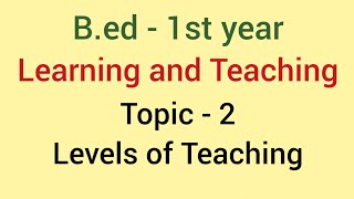 Levels of teaching  Learning and Teaching Topic  2  Bed [upl. by Valdas]