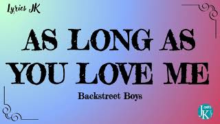 Backstreet Boys  As long as you love me Lyrics [upl. by Merriman]