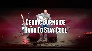 quotHard To Stay Coolquot  Cedric Burnside [upl. by Corney828]