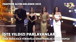 Pantene Altın Kelebek 2023Yıldızı Parlayanlar–Özge YağızSıla Türkoğlu Simay Barlas ve Caner Topçu [upl. by Burne247]