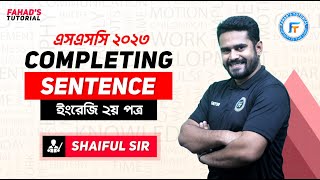 Completing Sentence  English 2nd Paper  SSC 2023 Batch  Shaiful Sir  Fahads Tutorial [upl. by Laktasic]