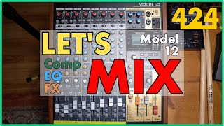 TASCAM MODEL 12 TUTORIAL Mixing a Song with Compression EQ amp Effects  424recordingcom [upl. by Ainirtak]