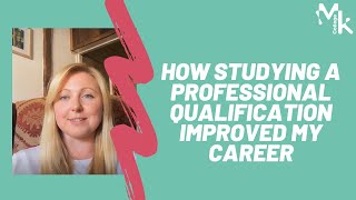 How Studying a Professional Qualification Improved My Career [upl. by Assilat]