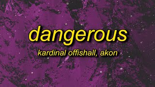 Kardinal Offishall  Dangerous Lyrics ft Akon  noticing you noticing me akon [upl. by Akenor]