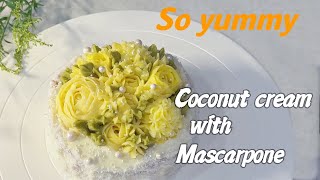 Coconut Cream with Mascarpone Cheese  Cake Ideas  Birthday Cake Recipe  黃玫瑰椰子奶油蛋糕  生日蛋糕 [upl. by Adnolat]