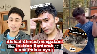 Alshad Ahmad Mengalami Insiden Berdarah  Siapa Pelaku Sesungguhnya😠‼️ Ano atau Naya [upl. by Anivlis]