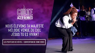 Nous élevons ta Majesté×Mélodie venue du ciel×Jésus tu es vivantLes Porteurs de Réveil  CZNO 2023 [upl. by Ardnuat]