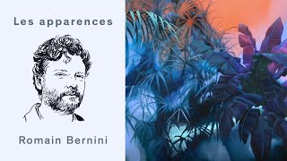 Les apparences épisode 24  Romain Bernini [upl. by Giustina]