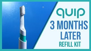 Quip Toothbrush 3 Months Later Review • Refill Kit Unboxing [upl. by Yrahcaz629]