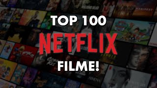 Die TOP 100 besten Filme auf Netflix [upl. by Kaden405]