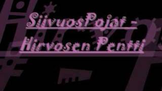 SiivousPojat  Hirvosen Pentti [upl. by Ellekim710]