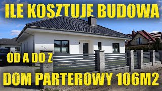 KOSZT BUDOWY MOJEGO DOMU PARTEROWEGO 108m2  150tys  250tys  500tys Koszt budowa domu OD A DO Z [upl. by Anwahsat]