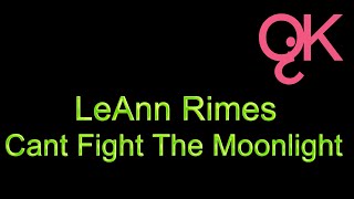 LeAnn Rimes  Cant Fight The Moonlight Karaokê [upl. by Aramoix339]