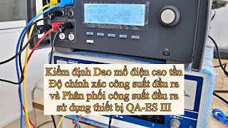 Kiểm định Dao mổ điện sử dụng thiết bị QAES III  Phần 3 Công suất đầu ra [upl. by Nadroj]