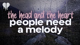 the head and the heart  people need a melody lyrics [upl. by Nitaj]