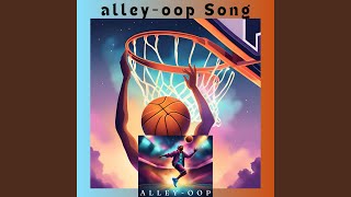 Alleyoop Song [upl. by Jehiah238]