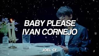 Ivan Cornejo  Baby Please Letra [upl. by Mitzie617]