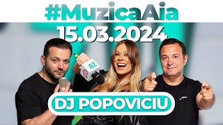 MuzicaAia cu DJ Popoviciu  15 MARTIE 2024 [upl. by Annitsirhc]