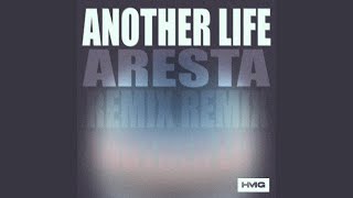 Another Life Aresta Remix [upl. by Akinahc282]