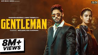 GENTLEMAN Official Video MasoomSharma Sinta Bhai Fiza Choudhary  New Haryanvi Song [upl. by Trebma716]