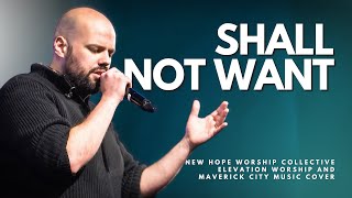 Shall Not Want feat Victor Cabido LIVE – New Hope Worship Collective Cover [upl. by Armmat]