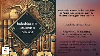 Essai analytique sur les lois naturelles de lordre social  Chapitre VI  4ème partie [upl. by Iron400]