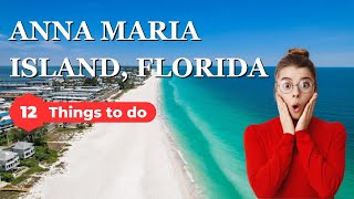 Best Things To Do in Anna Maria Island Florida [upl. by Leisam]