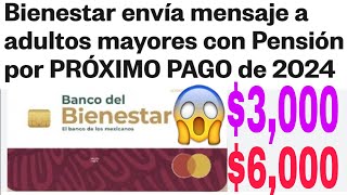 BIENESTAR ENVIA MENSAJE PRÓXIMO PAGO 3000 ADULTOS MAYORES 65 Y MÁS INICIA DEPÓSITOS HOY AQUÍ [upl. by Buskus]