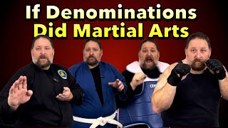 If Denominations Did Martial Arts [upl. by Nilson183]