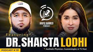 Hafiz Ahmed Podcast Featuring Dr Shaista Lodhi  Hafiz Ahmed [upl. by Hanni]