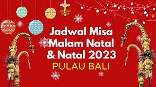 Jadwal LENGKAP Misa NATAL 2023 se BALI [upl. by Narret710]