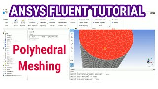 ANSYS Fluent Tutorial  Polyhedral Meshing In ANSYS Fluent  Step By Step Procedure [upl. by Ingvar]