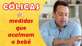 PORQUÊ MEU BEBÊ TEM CÓLICAS  PARTE 2  MEDIDAS PARA AJUDAR [upl. by Glaser]