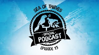 Sea of Thieves Official Podcast Episode 13 2023 in Review [upl. by Owena]