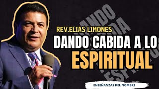 Dando cabida a lo espiritual  Rev Elias Limones [upl. by Crescin64]