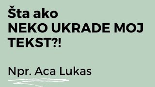 ŠTA AKO NEKO UKRADE MOJ TEKST😱 npr Aca Lukas [upl. by Chisholm]