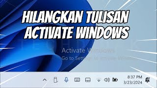 Cara Hilangkan Tulisan Activate Windows Go to Settings di Windows 11 [upl. by Eelrebma]