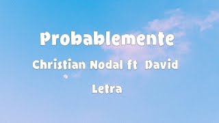 Christian Nodal ft David  Probablemente  Letra [upl. by Schecter78]