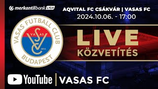 Aqvital FC Csákvár  Vasas FC  Merkantil Bank Liga  9 forduló  Élő közvetítés [upl. by Lrem236]