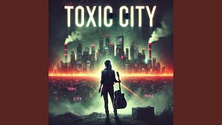 TOXIC CITY [upl. by Arette117]