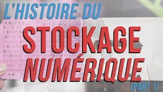 LHistoire du Stockage Numérique  1ère Partie [upl. by Haret]