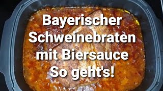 Bayerischer Schweinebraten mit Biersauce I So geht´s [upl. by Lipcombe]