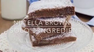 NUTELLA BROWNIES VELOCISSIMI CON 3 INGREDIENTI [upl. by Azirb]