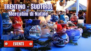 MERCATINI DI NATALE  Trentino Südtirol  di Sergio Colombini [upl. by Airbas]