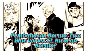 Pembahasan Boruto Two Blue Vortex 12 Incaran Boruto [upl. by Hemingway]