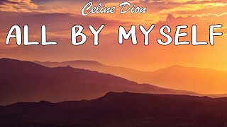 Céline Dion  All By Myself Lyrics [upl. by Aldin]