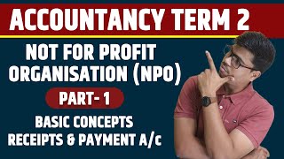 NPO Not For Profit Organisation Part 1  Basics amp Receipts amp Payment Ac  Term 2 Accounts 12th [upl. by Prussian]