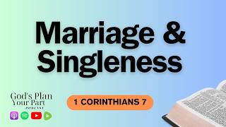 1 Corinthians 7  Biblical Advice on Marriage and Singleness [upl. by Reddy]