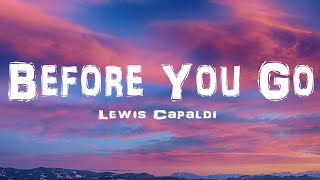 Lewis Capaldi  Before You Go Lyrics [upl. by Arbmahs583]