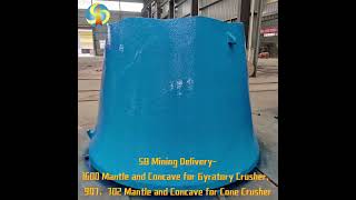 24101103 SB Mining Delivery1600 Mantle and Concave for Gyratory Crusher907702 Mantle and Concave [upl. by Torey]